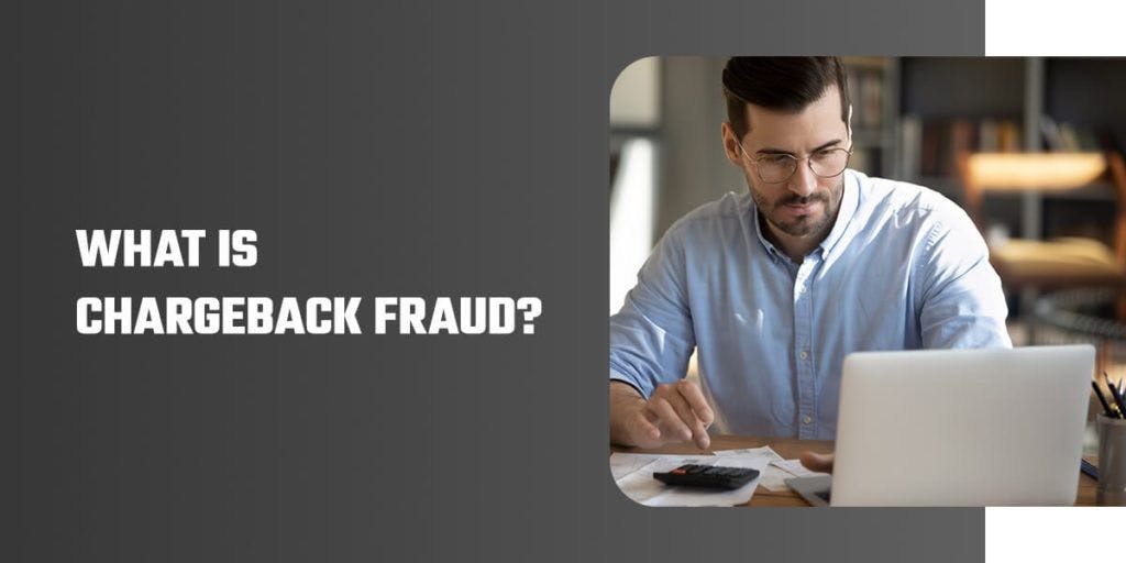What is chargeback fraud?