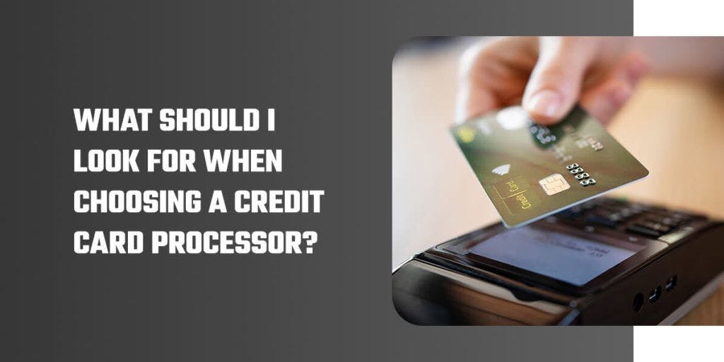 What should I look for when choosing a credit card processor main image