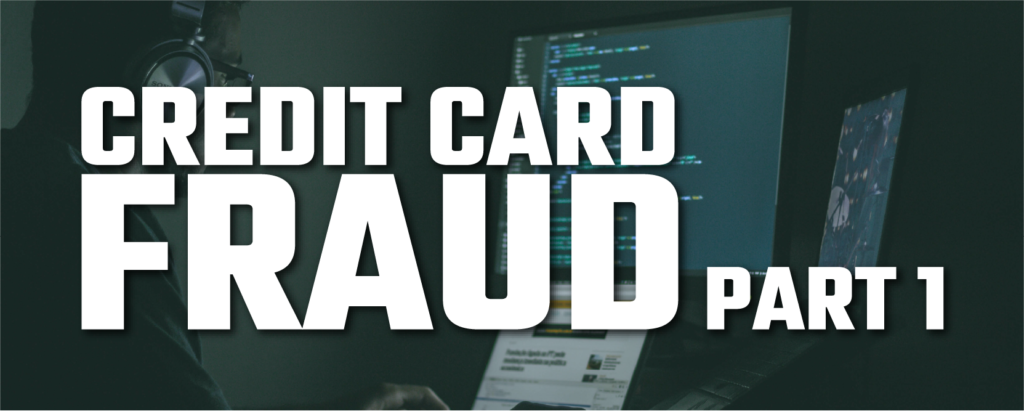 Types of credit card fraud in the processing industry